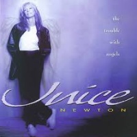 Juice Newton - The Trouble With Angels